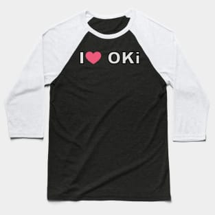 I LOVE OKI Baseball T-Shirt